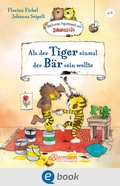 Cover: Nach einer Figurenwelt von Janosch. Als der Tiger einmal der B&auml;r sein wollte - Ellermann