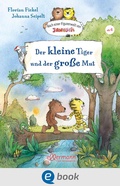 Cover: Nach einer Figurenwelt von Janosch. Der kleine Tiger und der gro&szlig;e Mut - Ellermann
