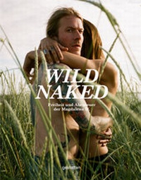 Abbildung von: Wild Naked (DE) - Die Gestalten Verlag