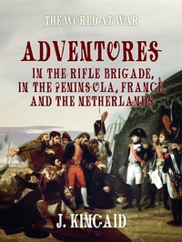 Enlarge image Cover: Adventures in the Rifle Brigade, in the Peninsula, France, and the Netherlands - OTB eBook publishing