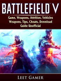 Abbildung von: Battlefield V Game, Weapons, Attrition, Vehicles, Weapons, Tips, Cheats, Download, Guide Unofficial - Hiddenstuff Entertainment
