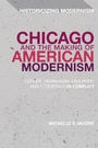 Cover: Chicago and the Making of American Modernism - Bloomsbury Academic