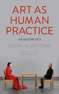 Abbildung von: Art as Human Practice - Bloomsbury Academic