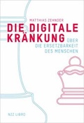 Cover: Die Digitale Kr&auml;nkung - NZZ Libro ein Imprint der Schwabe Verlagsgruppe AG
