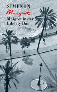 Abbildung von: Maigret in der Liberty Bar - Kampa Verlag