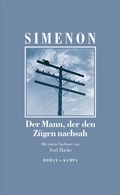 Cover: Der Mann, der den Z&uuml;gen nachsah - Kampa Verlag