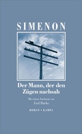 Cover: Der Mann, der den Z&uuml;gen nachsah - Kampa Verlag