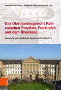 Cover: Das Oberlandesgericht K&ouml;ln zwischen dem Rheinland, Frankreich und Preu&szlig;en - B&ouml;hlau