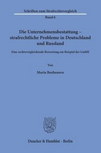 Abbildung von: Die Unternehmensbestattung - strafrechtliche Probleme in Deutschland und Russland. - Duncker & Humblot