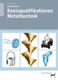 Cover: Arbeitsheft Basisqualifikationen Metalltechnik - Verlag Handwerk und Technik