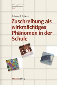 Abbildung von: Zuschreibung als wirkmächtiges Phänomen in der Schule - Studien Verlag