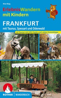 Abbildung von: ErlebnisWandern mit Kindern Frankfurt - Rother Bergverlag