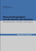 Cover: Wittenberger Gespr&auml;che / &Uuml;berschreitungslogiken und die Grenzen des Humanen - epubli