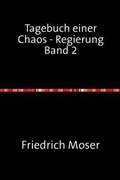 Cover: Tagebuch einer Chaos - Regierung / Tagebuch einer Chaos - Regierung Band 2 - epubli