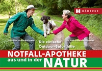Abbildung von: Notfall-Apotheke in und aus der Natur - Hädecke Verlag