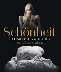 Abbildung von: Schönheit. Lehmbruck & Rodin - Hirmer