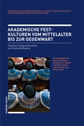 Cover: Akademische Festkulturen vom Mittelalter bis zur Gegenwart - Schwabe Verlagsgruppe AG Schwabe Verlag
