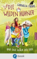 Cover: Die Wilden H&uuml;hner 4. Die Wilden H&uuml;hner und das Gl&uuml;ck der Erde - Dressler