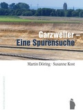 Cover: Garzweiler - Eine Spurensuche - Westf&auml;lisches Dampfboot