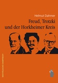 Cover: Freud, Trotzki und der Horkheimer-Kreis - Westf&auml;lisches Dampfboot
