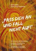 Cover: "Pass dich an und fall nicht auf!" - Der Landesbeauftragte f&uuml;r Mecklenburg-Vorpommern f&uuml;r die Aufarbeitung der SED-Diktatur
