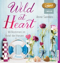 Abbildung von: Wild at Heart - Willkommen im Hotel der Herzen - Audio Media