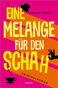 Abbildung von: Eine Melange für den Schah - Emons Verlag