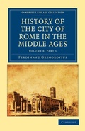 Cover: History of the City of Rome in the Middle Ages - Cambridge University Press