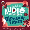 Cover: Ladybird Audio Adventures: Dinosaur Times - Ladybird
