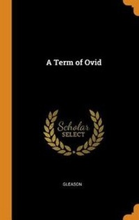 Enlarge image Cover: A Term of Ovid - Franklin Classics Trade Press