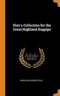 Cover: Glen's Collection for the Great Highland Bagpipe - Franklin Classics Trade Press