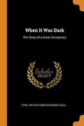 Cover: When It Was Dark - Franklin Classics Trade Press