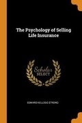 Cover: The Psychology of Selling Life Insurance - Franklin Classics Trade Press