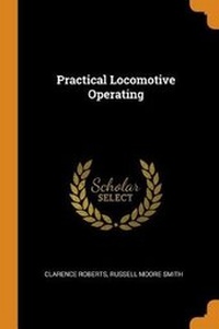 Enlarge image Cover: Practical Locomotive Operating - Franklin Classics Trade Press