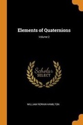 Cover: Elements of Quaternions; Volume 2 - Franklin Classics Trade Press