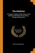Cover: The Gladiolus - Franklin Classics Trade Press