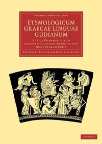 Abbildung von: Etymologicum Graecae Linguae Gudianum - Cambridge University Press