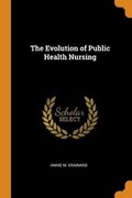Cover: The Evolution of Public Health Nursing - Franklin Classics Trade Press