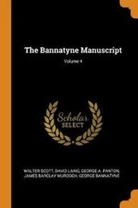 Enlarge image Cover: The Bannatyne Manuscript; Volume 4 - Franklin Classics Trade Press