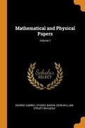 Cover: Mathematical and Physical Papers; Volume 1 - Franklin Classics Trade Press