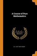 Cover: A Course of Pure Mathematics - Franklin Classics Trade Press