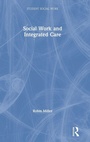 Cover: Social Work and Integrated Care - Routledge