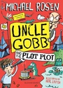 Cover: Uncle Gobb and the Plot Plot - Bloomsbury Childrens Books