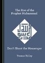 Cover: The Rise of the Prophet Muhammad - Cambridge Scholars Publishing