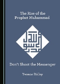 Enlarge image Cover: The Rise of the Prophet Muhammad - Cambridge Scholars Publishing