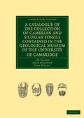 Cover: A Catalogue of the Collection of Cambrian and Silurian Fossils Contained in the Geological Museum of the University of Cambridge - Cambridge University Press