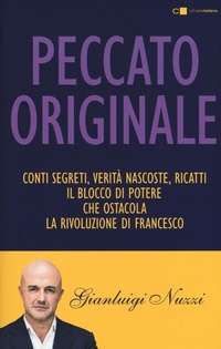 Abbildung von: Peccato originale. Conti segreti, verità nascoste, ricatti: il blocco di potere che ostacola la rivoluzione di Francesco - Tascabili;Chiarelettere