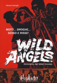 Abbildung von: Wild Angels. Dizionario dei biker movies - I dizionari;Bloodbuster