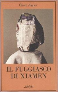Abbildung von: Il fuggiasco di Xiamen - La collana dei casi;Adelphi