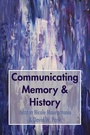 Cover: Communicating Memory & History - Peter Lang Verlag